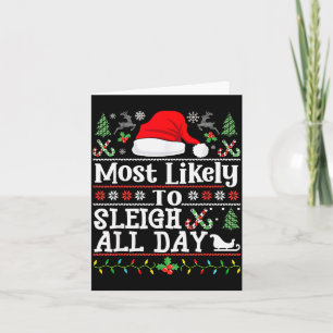 Most Likely To Sleigh All Day Funny Christmas For  Card