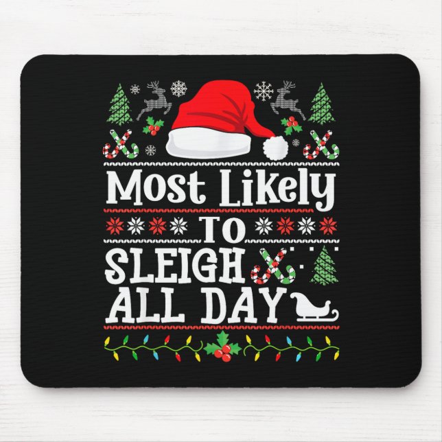 Most Likely To Sleigh All Day Funny Christmas For  Mouse Pad (Front)