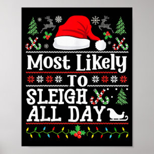 Most Likely To Sleigh All Day Funny Christmas For Poster