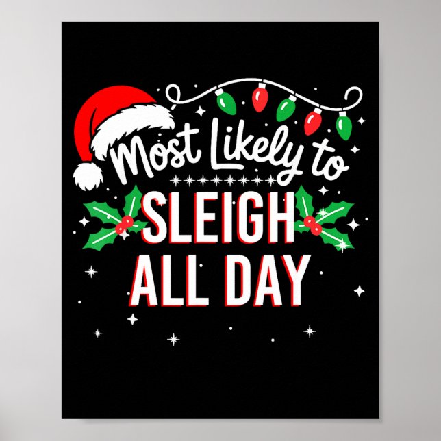 Most Likely To Sleigh All Day Funny Xmas  Poster (Front)