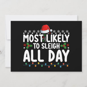 Most Likely To Sleigh All Day Snow Christmas Famil Invitation