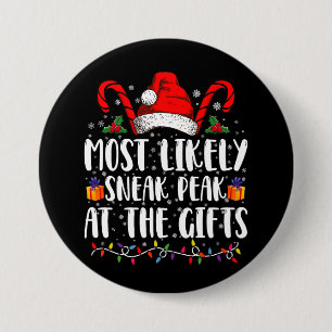 Most Likely To Sneak Peak At The Gifts Christmas Button