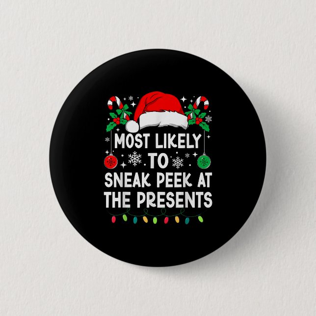 Most Likely To Sneak Peek At The Presents Christma Button (Front)