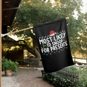 Most Likely To Snoop For Presents Christmas House Flag
