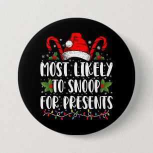 Most Likely To Snoop For Presents Family Christmas Button