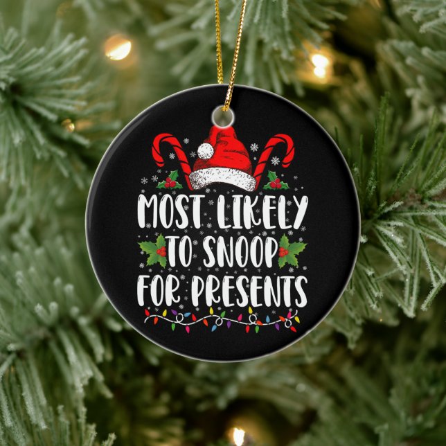 Most Likely To Snoop For Presents Family Christmas Ceramic Ornament (Tree)
