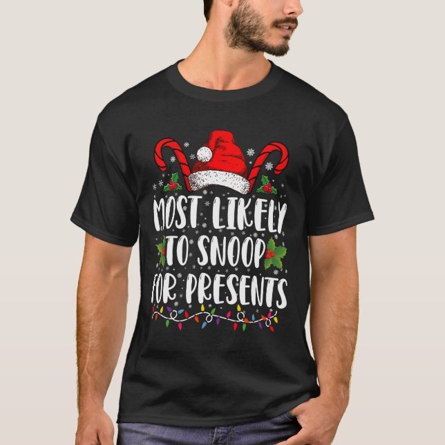 Most Likely To Snoop For Presents Family Christmas T-Shirt (Front)
