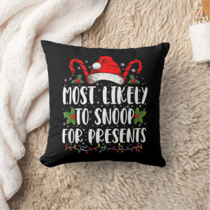 Most Likely To Snoop For Presents Family Christmas Throw Pillow