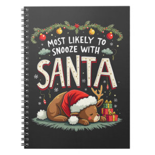 Most Likely to Snooze with Santa Sleepy Reindeer  Notebook