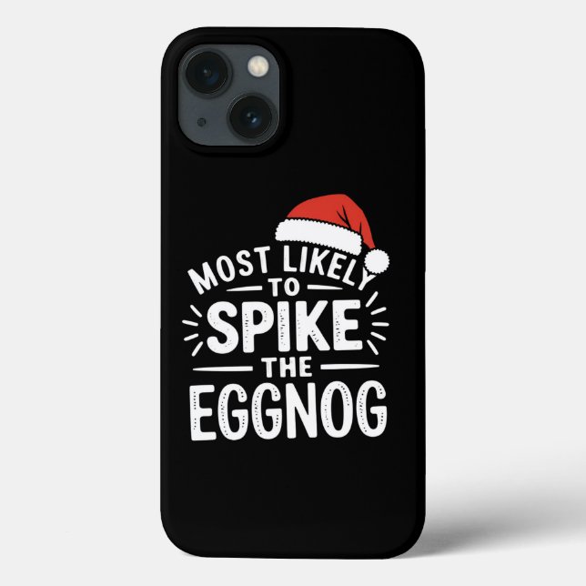 Most Likely To Spike The Eggnog Christmas Matching Case-Mate iPhone Case (Back)