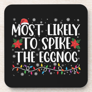 Most Likely To Spike The Eggnog Family Christmas  Beverage Coaster