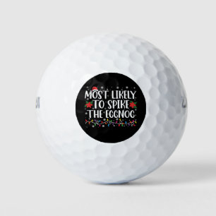 Most Likely To Spike The Eggnog Family Christmas Golf Balls