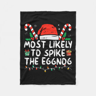 Most Likely To Spike The Eggnog Family Matching Ch Fleece Blanket