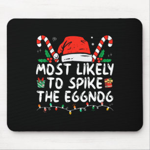 Most Likely To Spike The Eggnog Family Matching Ch Mouse Pad