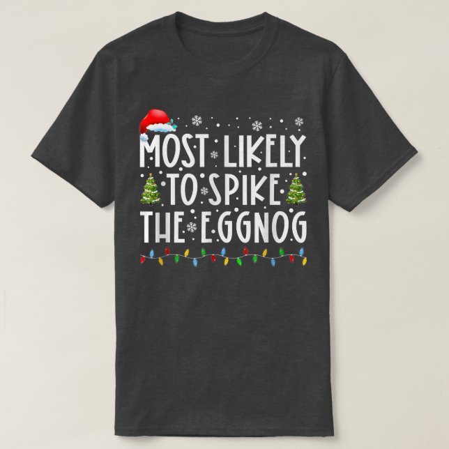 Most Likely To Spike The Eggnog Family Matching Ch T-Shirt (Design Front)