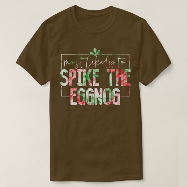 Most Likely To Spike The Eggnog Funny Family Chris T-Shirt (Design Front)