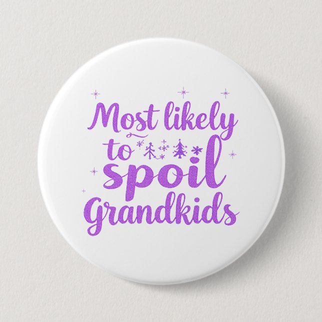 Most Likely To Spoil The Grandkids Family Joke Button (Front)
