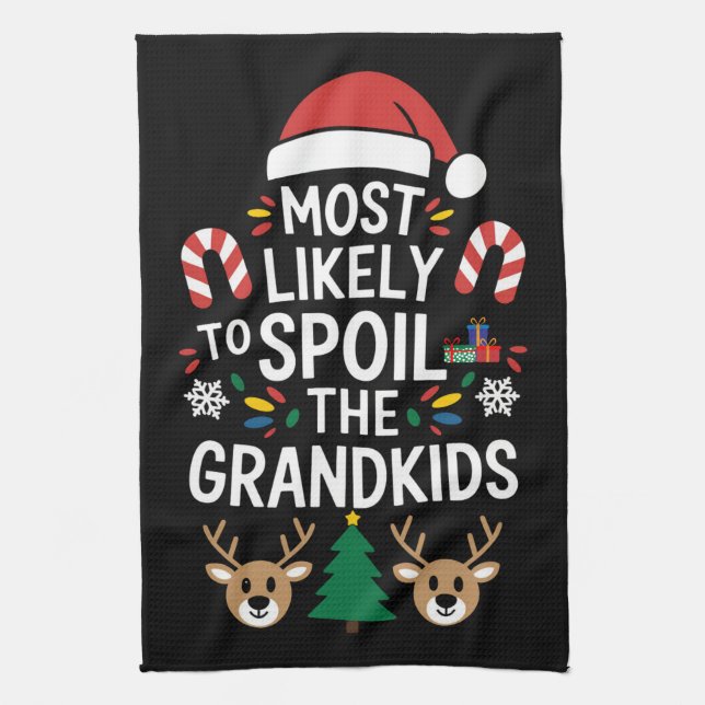 Most Likely To Spoil The Grandkids Family Joke  Kitchen Towel (Vertical)