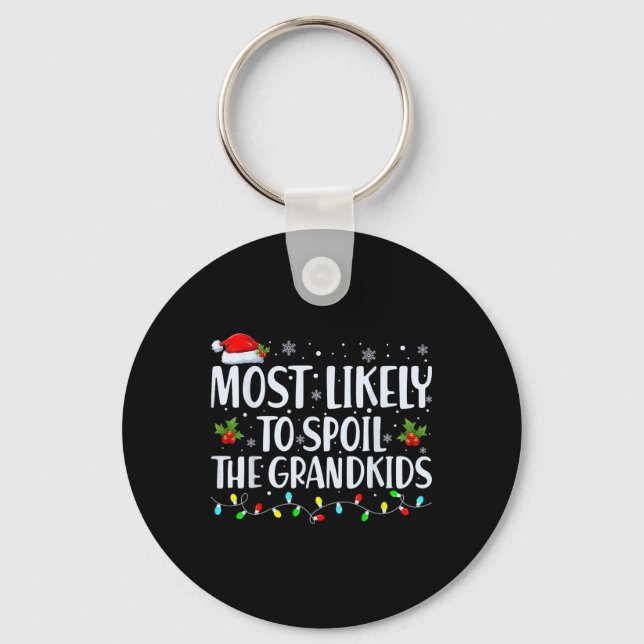 Most Likely To Spoil The Grandkids Fun Christmas G Keychain (Front)