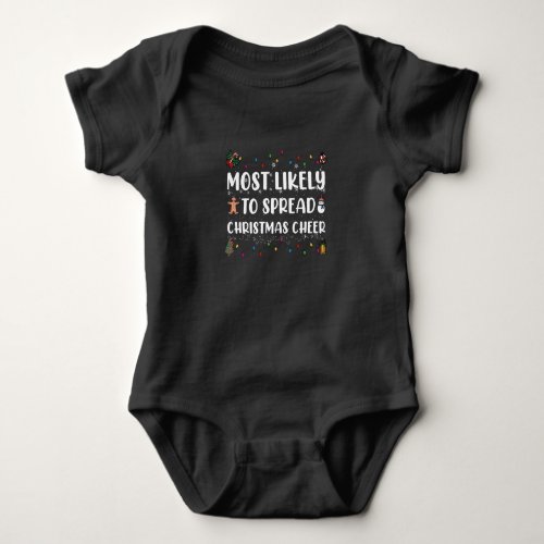 Most Likely To Spread Christmas Cheer Family Xmas Baby Bodysuit