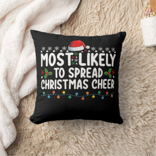 Most Likely To Spread Christmas Cheer Holiday Fami Throw Pillow