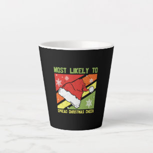 Most Likely To Spread Christmas Cheer Latte Mug