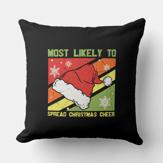 Most Likely To Spread Christmas Cheer Throw Pillow (Front)