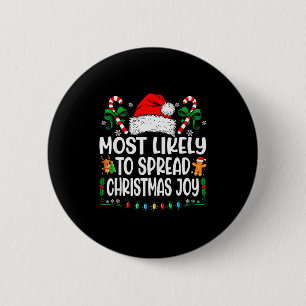Most Likely To Spread Christmas Joy Family Matchin Button