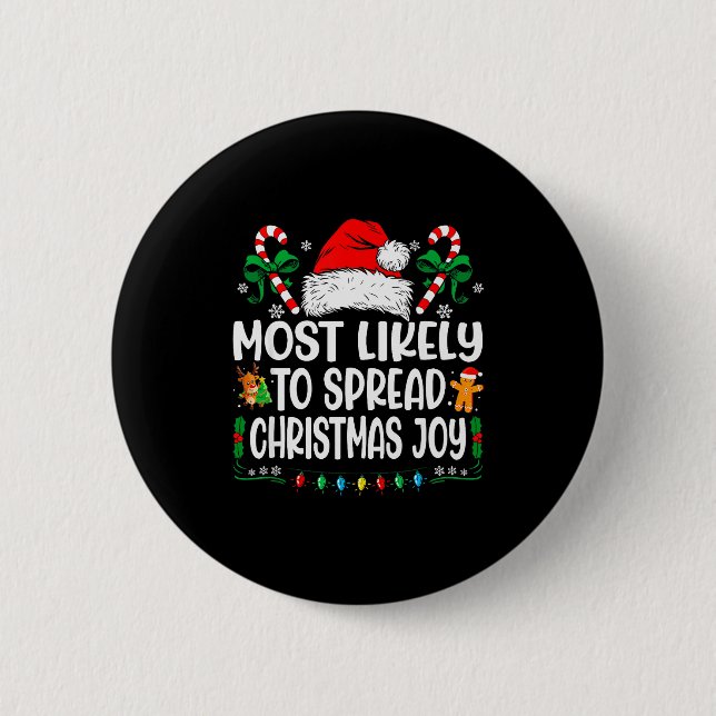 Most Likely To Spread Christmas Joy Family Matchin Button (Front)
