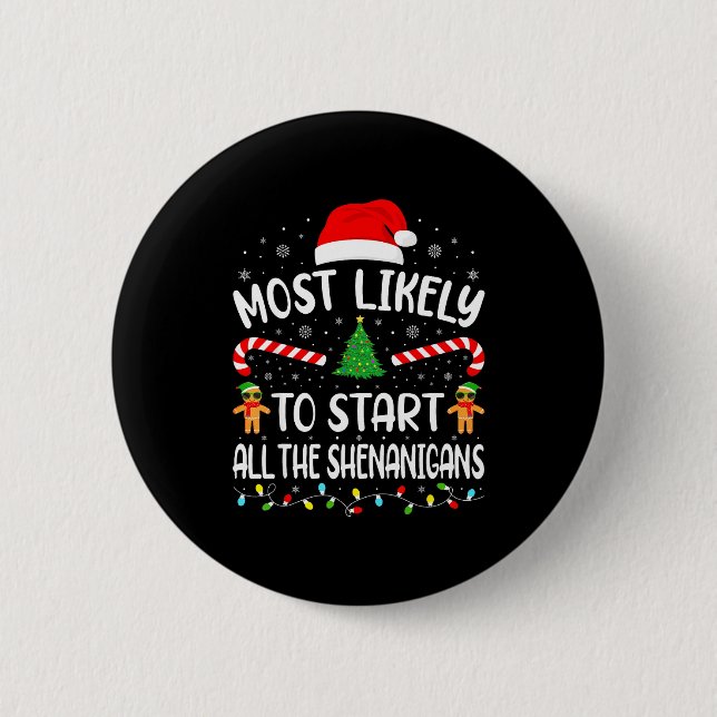 Most Likely To Start All The Shenanigans Family Ma Button (Front)