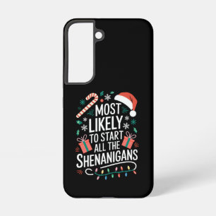 Most Likely To Start All The Shenanigans Family Samsung Galaxy S22 Case