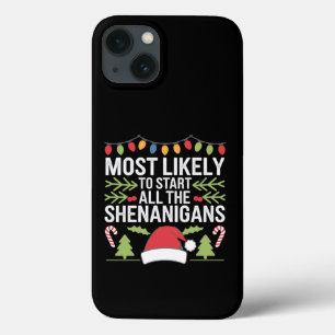 Most Likely To Start All The Shenanigans Funny  iPhone 13 Case