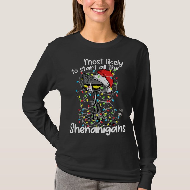 Most Likely To Start All The Shenanigans Funny Cat T-Shirt (Front)