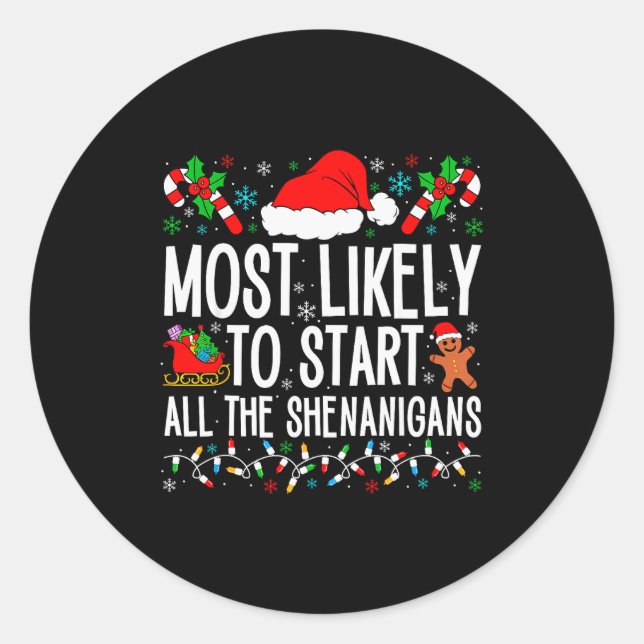 Most Likely To Start All The Shenanigans Funny Fam Classic Round Sticker (Front)