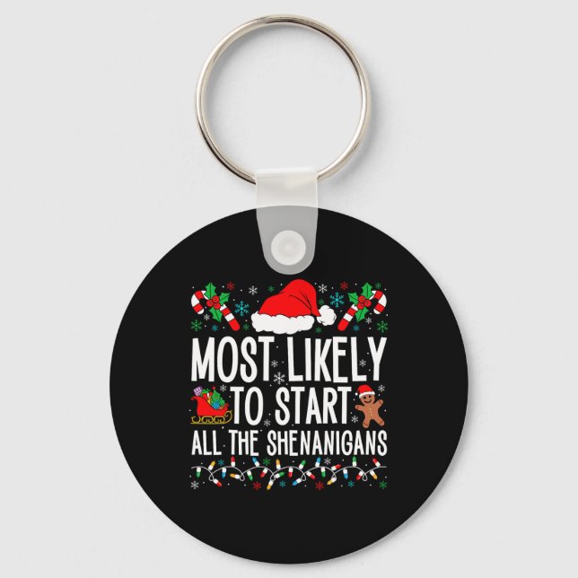 Most Likely To Start All The Shenanigans Funny Fam Keychain (Front)