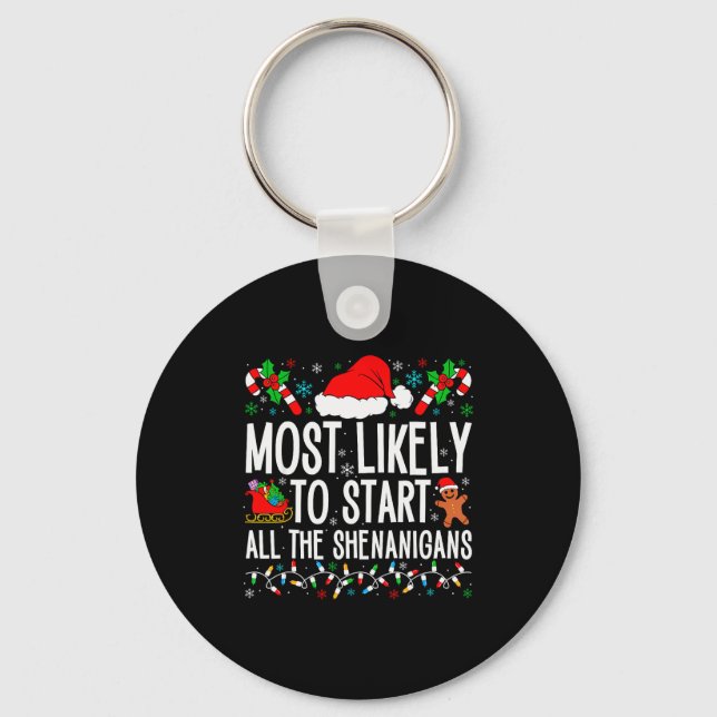 Most Likely To Start All The Shenanigans Funny Fam Keychain (Front)
