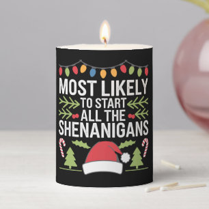 Most Likely To Start All The Shenanigans Funny Pillar Candle