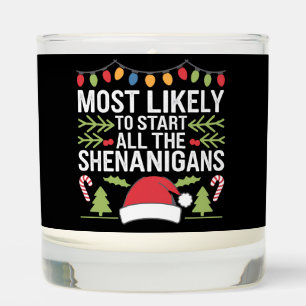 Most Likely To Start All The Shenanigans Funny  Scented Candle