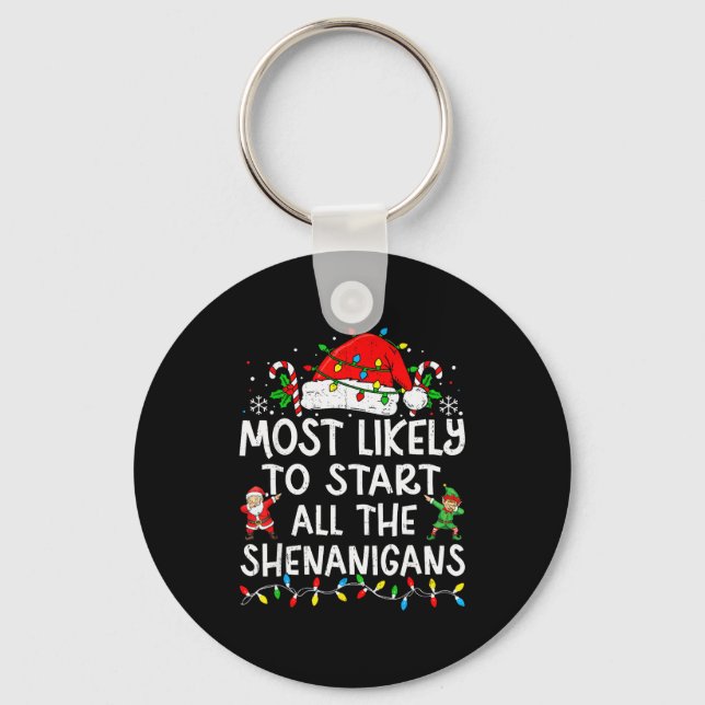 Most Likely To Start All The Shenanigans Matching  Keychain (Front)