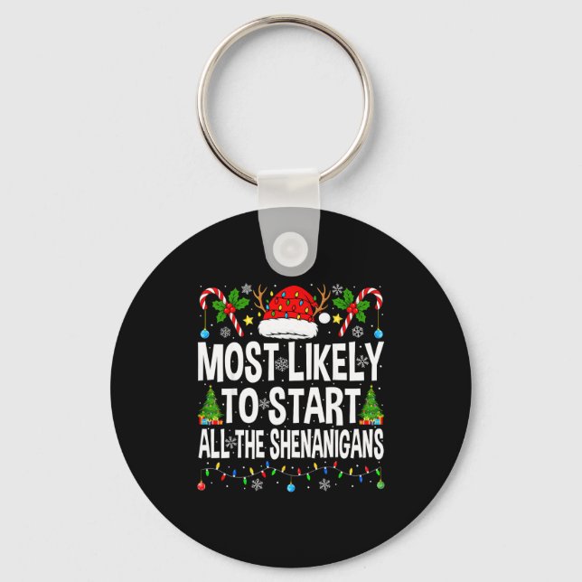 Most Likely To Start All The Shenanigans Matching  Keychain (Front)