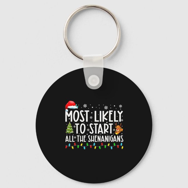 Most Likely To Start All The Shenanigans Most Like Keychain (Front)