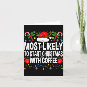 Most Likely To Start Christmas With Coffee Family Card