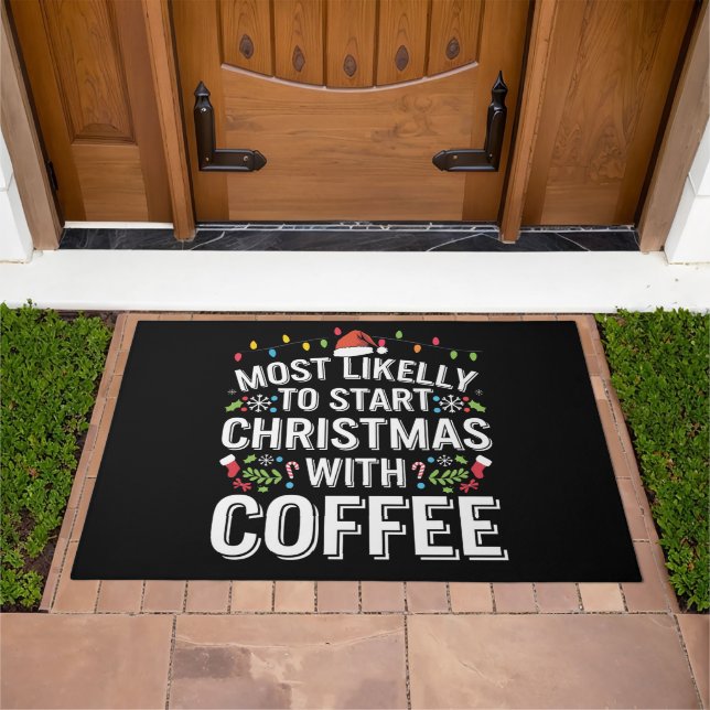 Most Likely To Start Christmas With Coffee Family  Doormat (Outdoor)