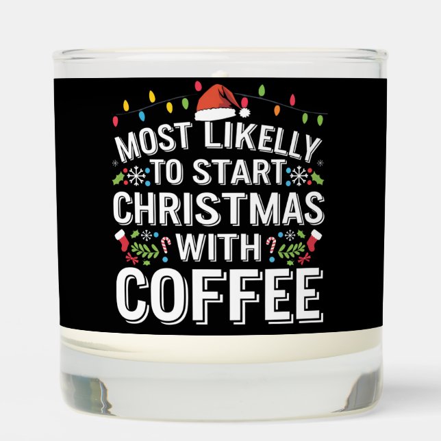 Most Likely To Start Christmas With Coffee Family  Scented Candle (Front)