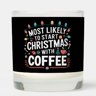 Most Likely To Start Christmas With Coffee Family Scented Candle