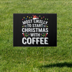 Most Likely To Start Christmas With Coffee Family Sign