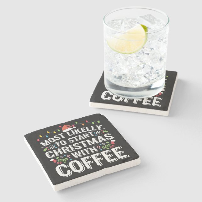 Most Likely To Start Christmas With Coffee Family  Stone Coaster (Side)