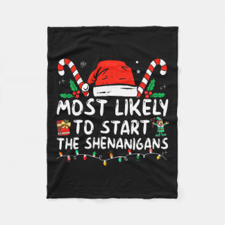 Most Likely To Start Shenanigans Christmas Family Fleece Blanket