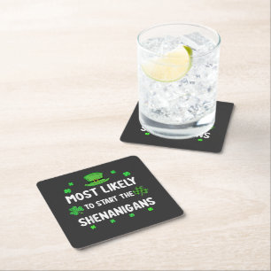 Most Likely to Start The Shenanigan Square Paper Coaster