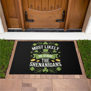 Most Likely To Start The Shenanigan St Patricks  Doormat